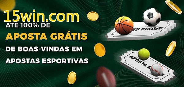 15win.combet Ate 100% de Aposta Gratis